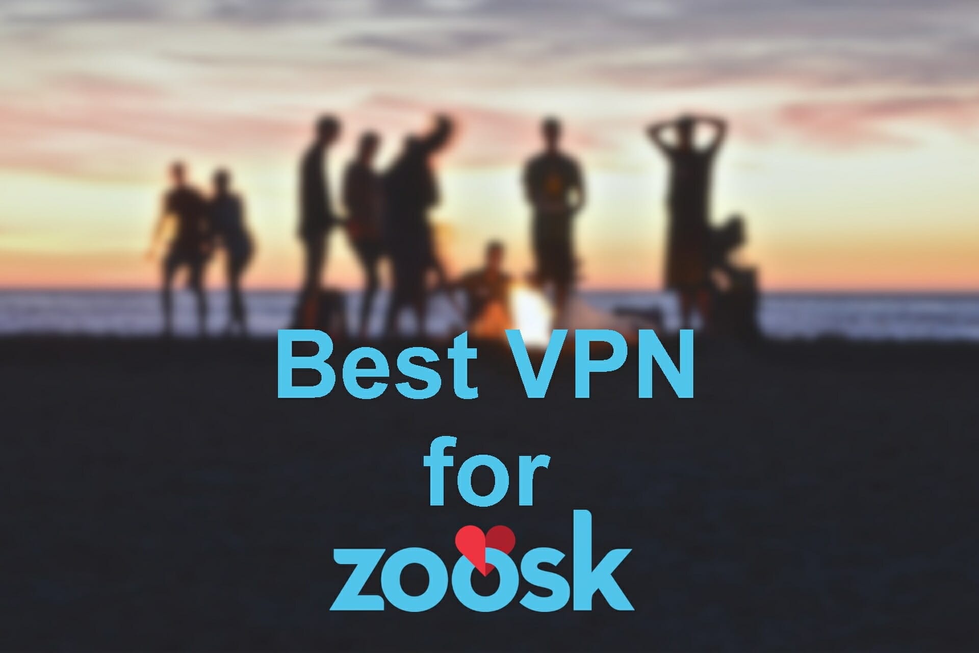 best vpn zoosk